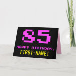 [ Thumbnail: Fun, Nerdy, Geeky, Pink, 8-Bit Style 85th Birthday Card ]