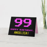 [ Thumbnail: Fun, Nerdy, Geeky, Pink, 8-Bit Style 99th Birthday Card ]