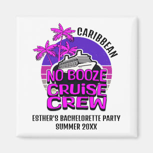 Fun NO BOOZE CRUISE CREW Bachelorette Party Magnet