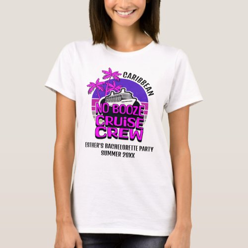 Fun NO BOOZE CRUISE CREW Bachelorette Party T_Shirt