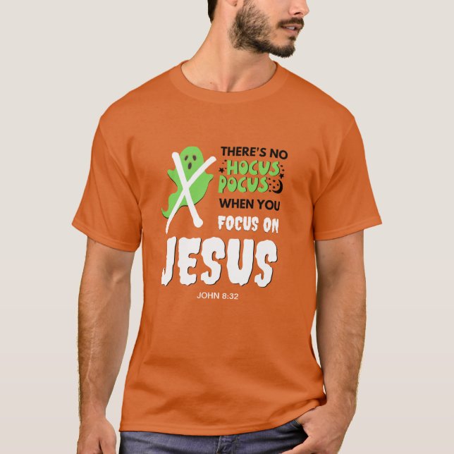 Fun NO HOCUS POCUS Christian Halloween T-Shirt (Front)