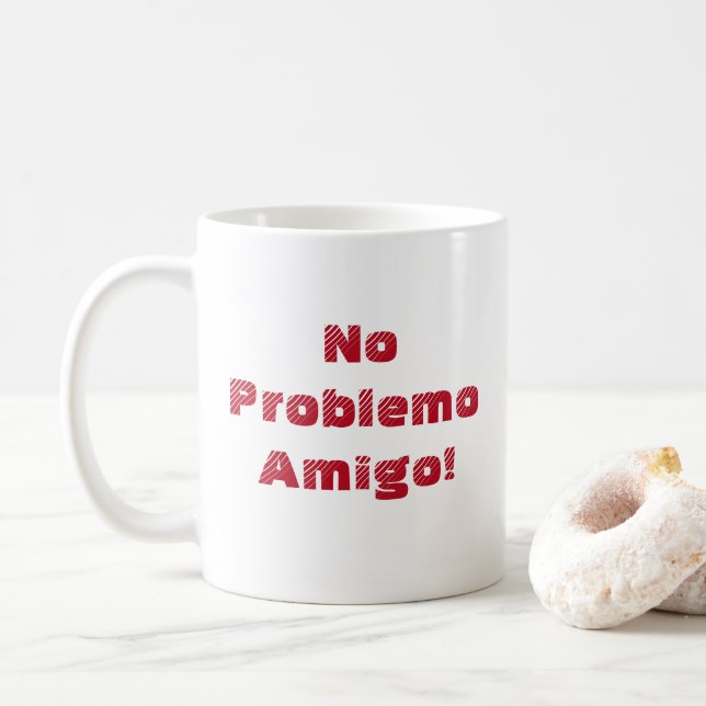 Fun No Problemo Amigo Spanish Quote Coffee Mug (With Donut)