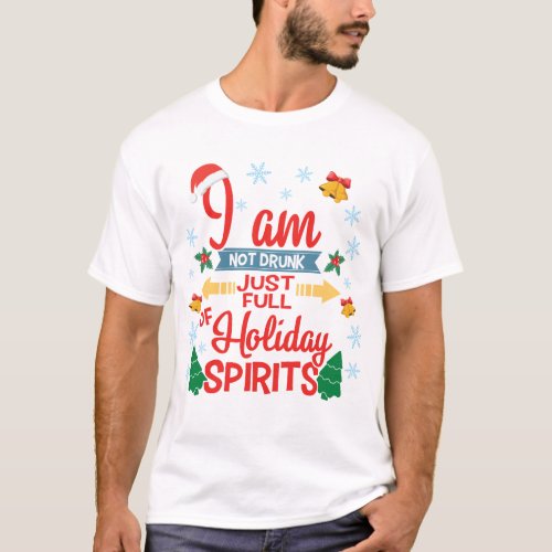 Fun not drunk full of holiday spirit Christmas T_Shirt