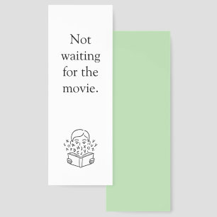 Fun Not Waiting for the Movie Bookmarks