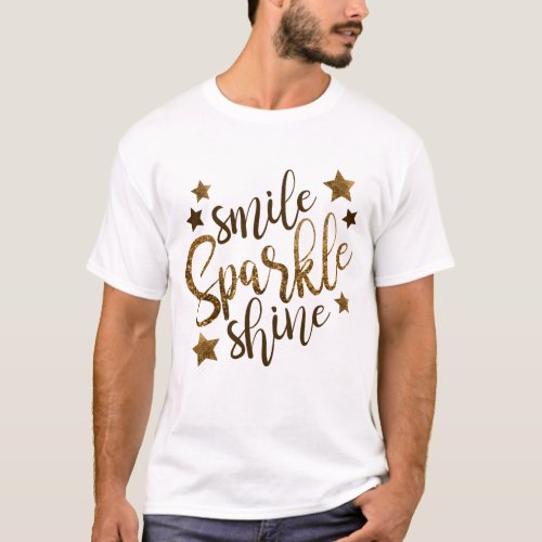 Fun Novelty Fashion Gift Idea SMILE SPARKLE SHINE T_Shirt