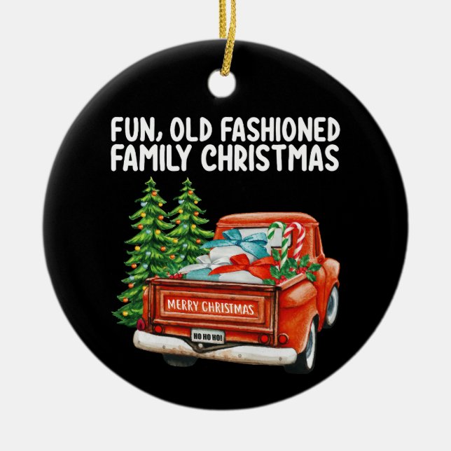Fun Old Fashioned Family Christmas Truck Tree Ceramic Ornament (Front)