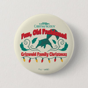 Fun, Old Fashioned Griswold Family Christmas Button