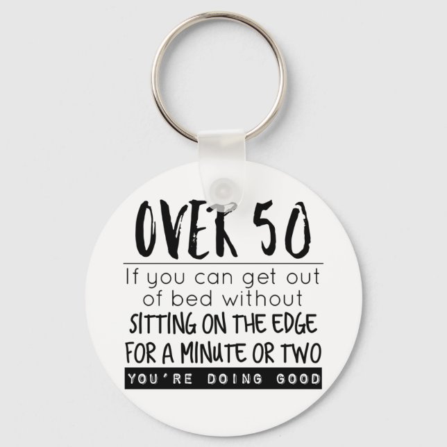 Fun Over 50 Getting out of Bed Joke Keychain (Front)