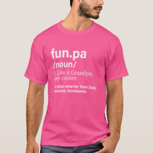 Fun.Pa Definition Grandpa Funny Grandfather Father T-Shirt