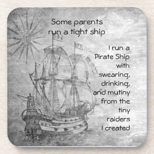 Fun Parenting Pirate Quote Pirate Ship  Beverage Coaster