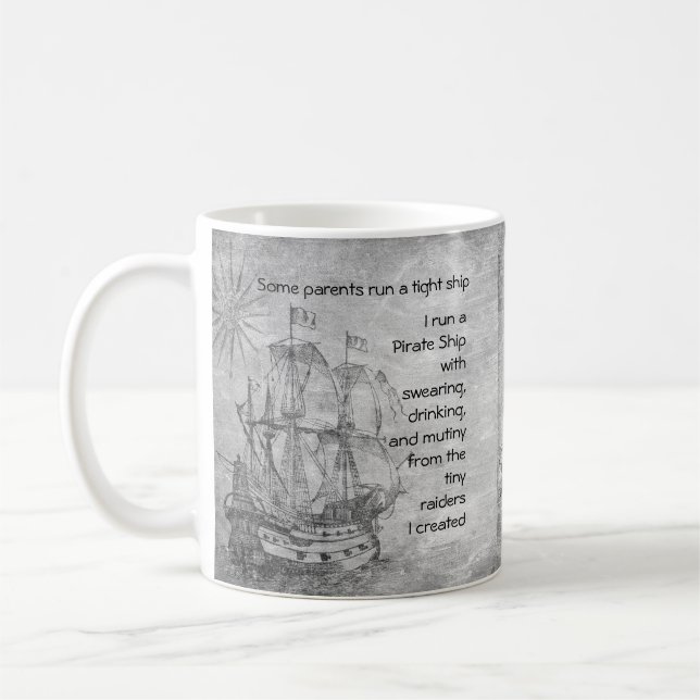 Fun Parenting Pirate Quote Pirate Ship  Coffee Mug (Left)