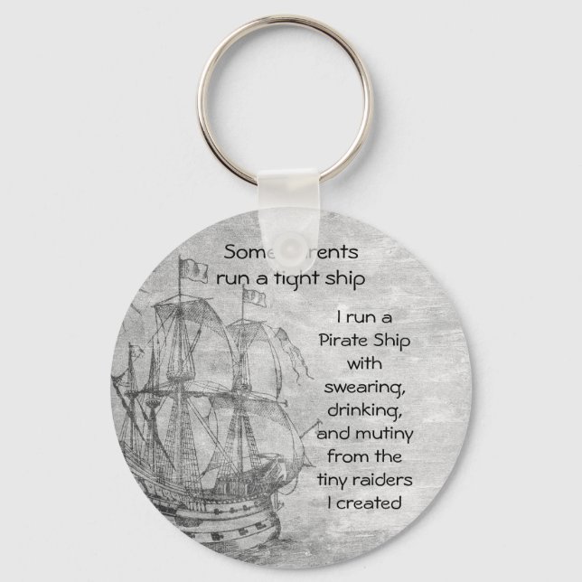 Fun Parenting Pirate Quote Pirate Ship   Keychain (Front)