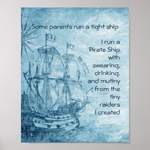 Fun Parenting Pirate Quote Pirate Ship  Poster