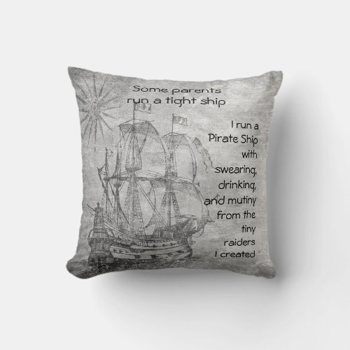 Fun Parenting Pirate Quote Pirate Ship Throw Pillow