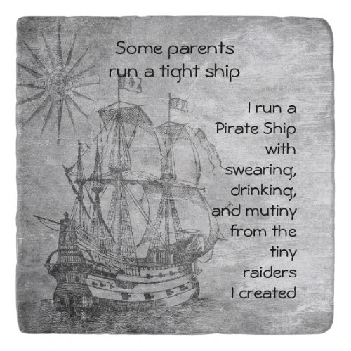 Fun Parenting Pirate Quote Pirate Ship  Trivet