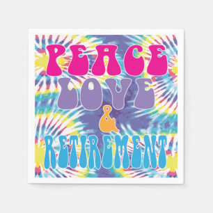Fun Peace Love & Retirement with Tie Dye Napkins