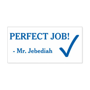 Fun "PERFECT JOB!" + Educator's Name Rubber Stamp