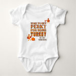 Fun PERKY FOR SOME TURKEY Happy Thanksgiving Baby Bodysuit