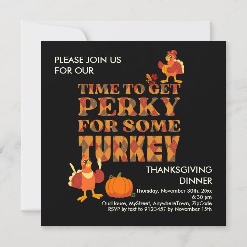 Fun PERKY FOR TURKEY Thanksgiving Dinner Black Invitation