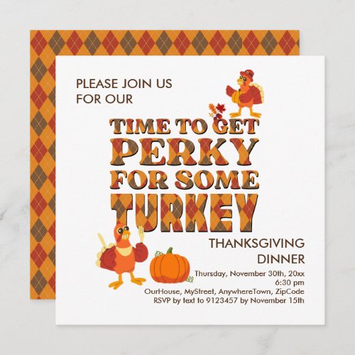 Fun PERKY FOR TURKEY Thanksgiving Dinner Invitation