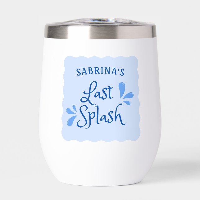 Fun Personalized "Last Splash" Bachelorette Party Thermal Wine Tumbler (Front)