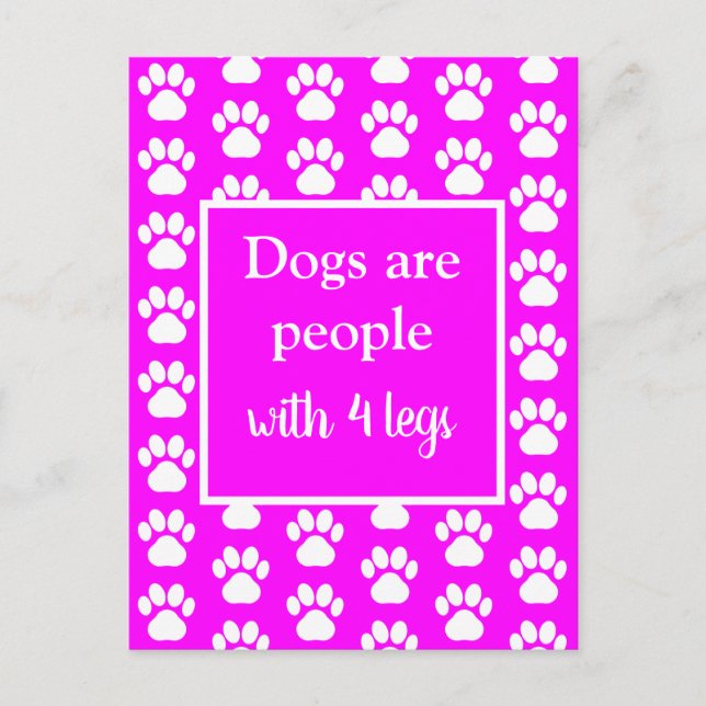 Fun Pet Paws Dogs are People w/ Four Legs in Pink Postcard (Front)