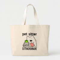 Fun Pet Sitter Extraordinaire Large Tote Bag