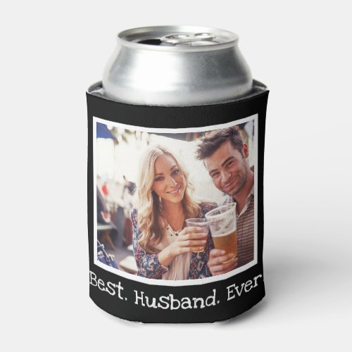 Fun Photo Best Husband Personalized Quote Black Can Cooler