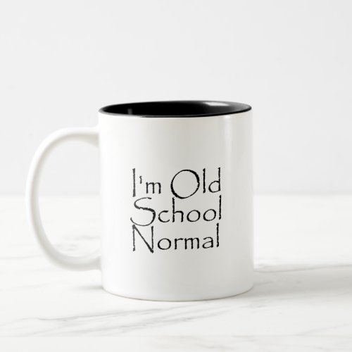 Fun Phrase Design For Old School People Two_Tone Coffee Mug