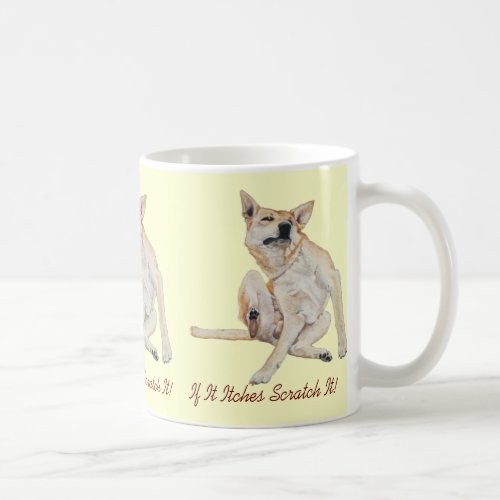 fun picture of itchy dog scratching with slogan coffee mug