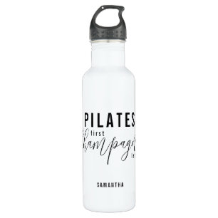 Fun Pilates First Champagne Later Fitness Workout  Stainless Steel Water Bottle