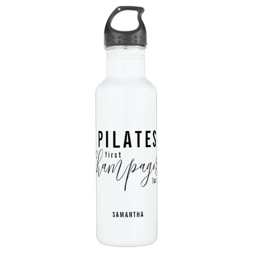 Fun Pilates First Champagne Later Fitness Workout  Stainless Steel Water Bottle
