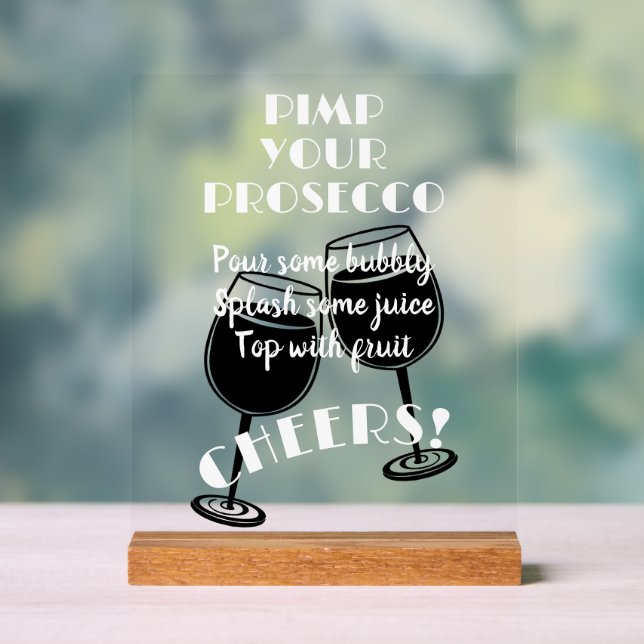 Fun Pimp Your Prosecco Cocktail Bar Instructions Acrylic Sign (Neutral)