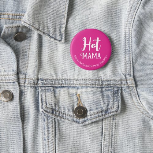 Fun Pink Hot Mama Bachelorette Party Button