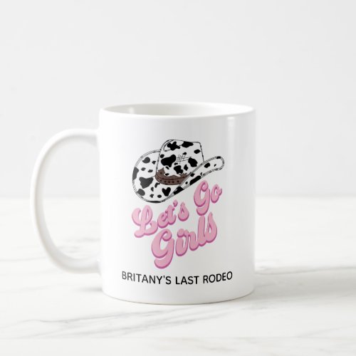 Fun Pink Lets Go Girls Country Last Rodeo Coffee Mug
