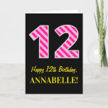 [ Thumbnail: Fun Pink Striped "12"; Happy 12th Birthday; Name Card ]