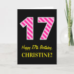 [ Thumbnail: Fun Pink Striped "17"; Happy 17th Birthday; Name Card ]
