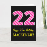 [ Thumbnail: Fun Pink Striped "22"; Happy 22nd Birthday; Name Card ]