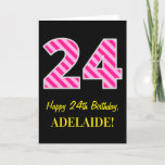 [ Thumbnail: Fun Pink Striped "24"; Happy 24th Birthday; Name Card ]