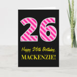 [ Thumbnail: Fun Pink Striped "26"; Happy 26th Birthday; Name Card ]