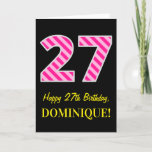 [ Thumbnail: Fun Pink Striped "27"; Happy 27th Birthday Name Card ]