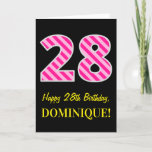 [ Thumbnail: Fun Pink Striped "28"; Happy 28th Birthday; Name Card ]