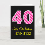 [ Thumbnail: Fun Pink Striped "40"; Happy 40th Birthday; Name Card ]