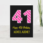 [ Thumbnail: Fun Pink Striped "41"; Happy 41st Birthday; Name Card ]