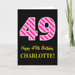 [ Thumbnail: Fun Pink Striped "49"; Happy 49th Birthday; Name Card ]