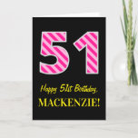 [ Thumbnail: Fun Pink Striped "51"; Happy 51st Birthday; Name Card ]