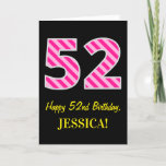 [ Thumbnail: Fun Pink Striped "52"; Happy 52nd Birthday; Name Card ]