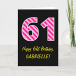 [ Thumbnail: Fun Pink Striped "61"; Happy 61st Birthday; Name Card ]