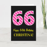[ Thumbnail: Fun Pink Striped "66"; Happy 66th Birthday; Name Card ]