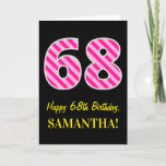 [ Thumbnail: Fun Pink Striped "68"; Happy 68th Birthday; Name Card ]